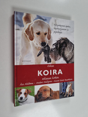 Åsa Ahlbom : Oikea koira oikeaan kotiin : nykyaikainen op...
