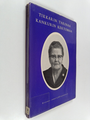 Seija Miettinen : Tikkarin tarinaa kankurin kertomaa : ke...