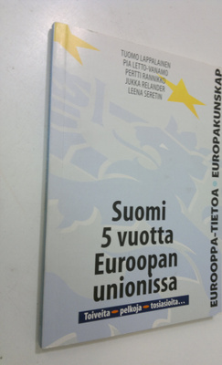 Suomi 5 vuotta Euroopan unionissa : toiveita, pelkoja, to...