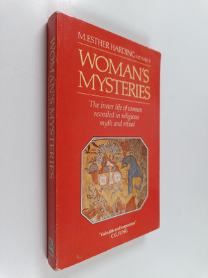 M. Esther Harding : Woman's mysteries : ancient and moder...