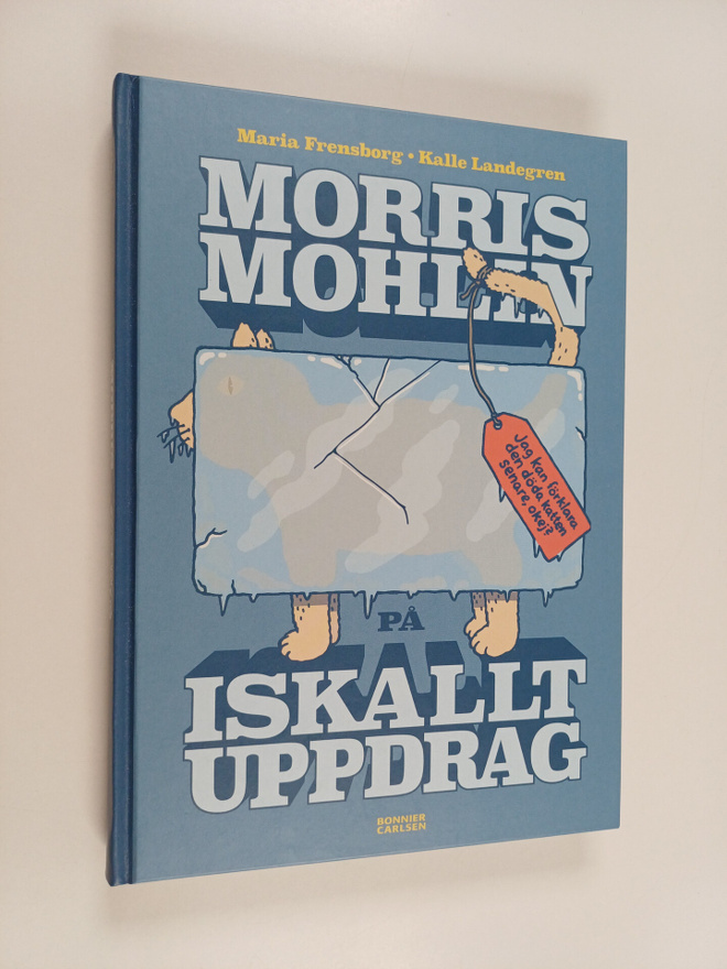 Maria Frensborg : Morris Mohlin på iskallt uppdrag