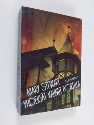Mary Stewart : Yhdeksät vaunut portilla : jännitysromaani