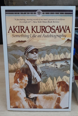 Akira Kurosawa: Something Like An Autobiography (Paperback)