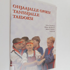 Liisa Nuutinen : Ohjaajalle opiksi : tanssijalle taidoksi - pikkukuva 1