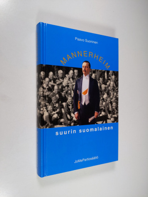 Paavo Suoninen : Mannerheim : suurin suomalainen