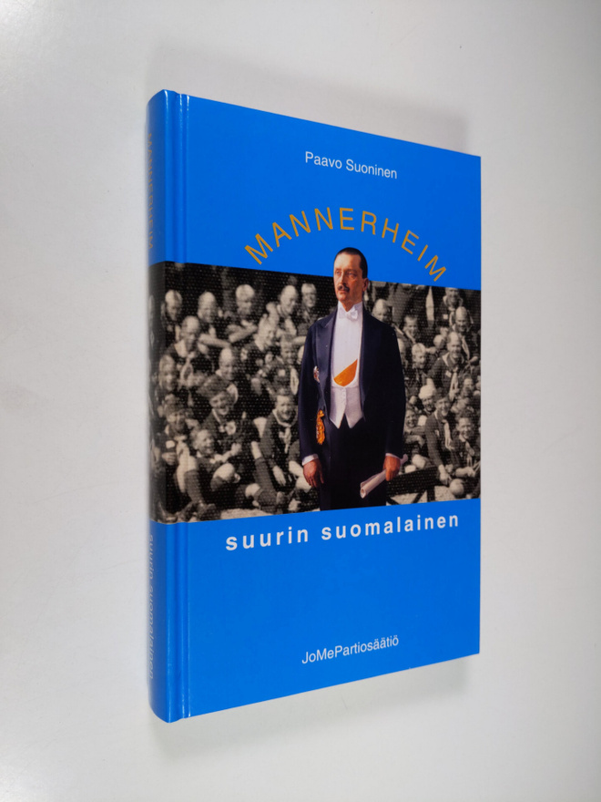 Paavo Suoninen : Mannerheim : suurin suomalainen