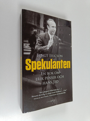 Spekulanten : en bok om Erik Penser och hans tid