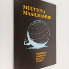 Eero (toim.) Kuparinen : Muuttuva maailmamme : ympäristöo... - pikkukuva 1