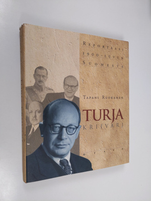 Tapani Ruokanen : Turja : kriivari : reportaasi 1900-luvu...