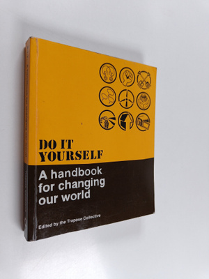 Do It Yourself - A Handbook for Changing Our World