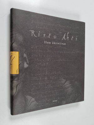 Risto Ahti : Ilon ääriviivat : valitut runot 1967-1998