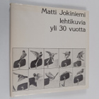 Matti Jokiniemi : Lehtikuvia yli 30 vuotta - pikkukuva 1