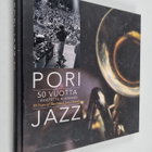 Jarmo Huida ym. : Pori Jazz 50 vuotta : kuvitettu klassik... - pikkukuva 1