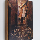 Enrique Moriel : Ajattoman kaupungin varjot - pikkukuva 1