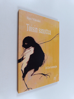 Ilpo Vänskä : Toisin sanottua