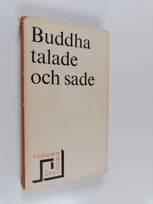 Buddha talade och sade : kärnpartier ur hinayna- och maha...