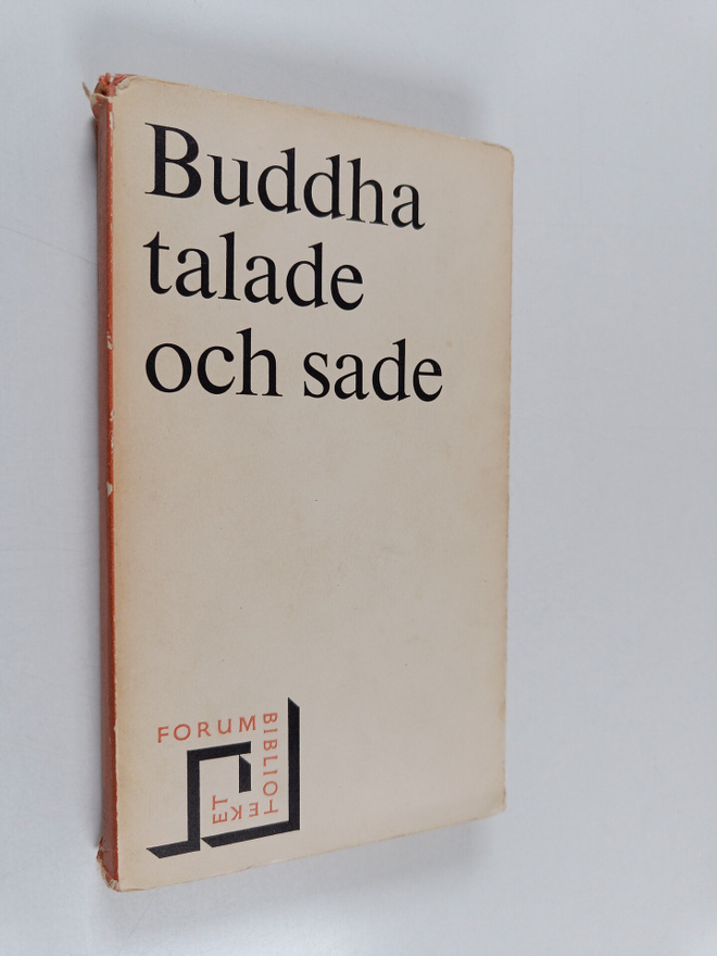 Buddha talade och sade : kärnpartier ur hinayna- och maha...