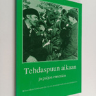 Esko Pakkanen ym. : Tehdaspuun aikaan ja paljon ennenkin ... - pikkukuva 1