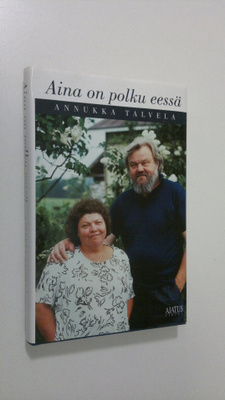 Annukka Talvela : Aina on polku eessä