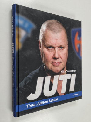 Mika Saukkonen : Juti : Timo Jutilan tarina (signeerattu)