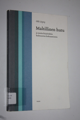 Olli Löytty : Maltillinen hutu ja muita kirjoituksia kult...