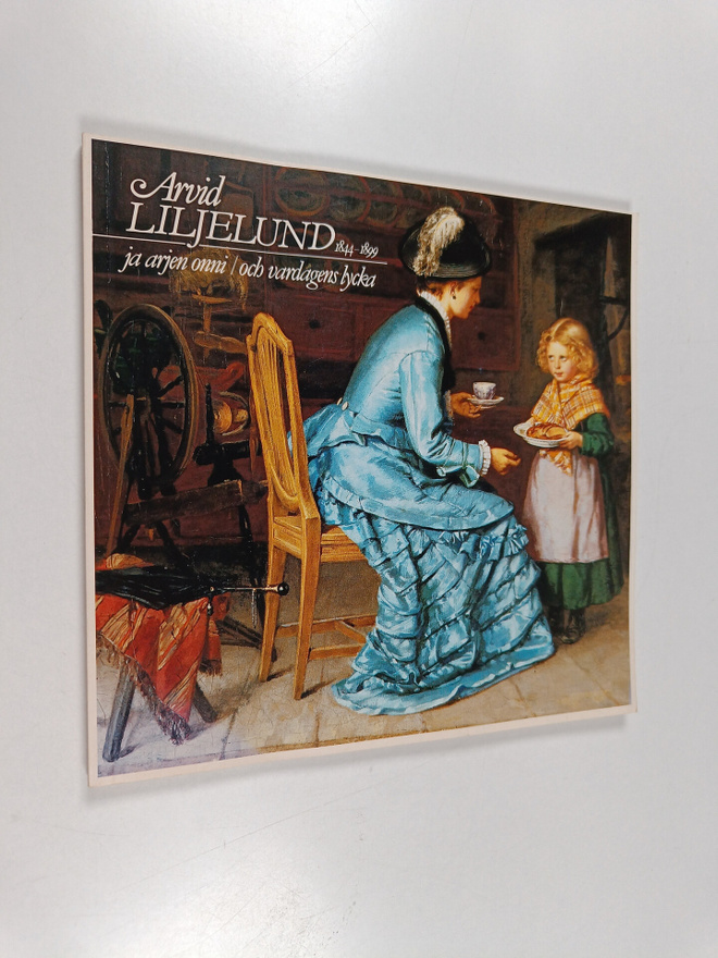 Arvid Liljelund ja arjen onni 1844-1899 = Arvid Liljelund...