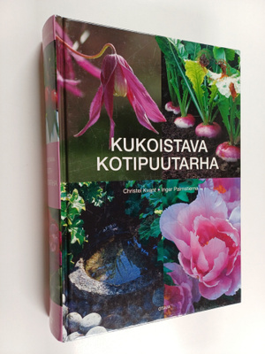 Christel Kvant : Kukoistava kotipuutarha