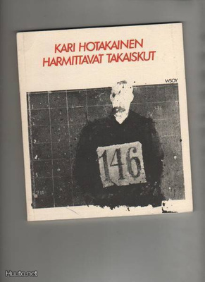 Hotakainen, Kari: Harmittavat takaiskut, WSOY 1982, nid.,K3