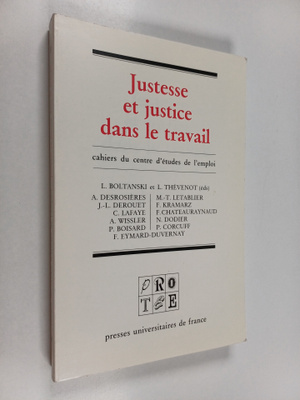 Luc Boltanski ym. : Justesse et justice dans le travail