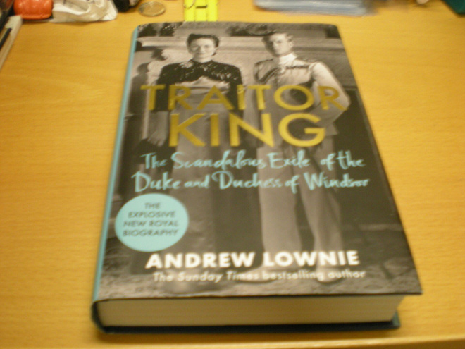 Andrew Lownie: Traitor King - The Scandalous Exile of the Du