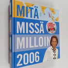 Mitä Missä Milloin 2006 : kansalaisen vuosikirja - pikkukuva 1