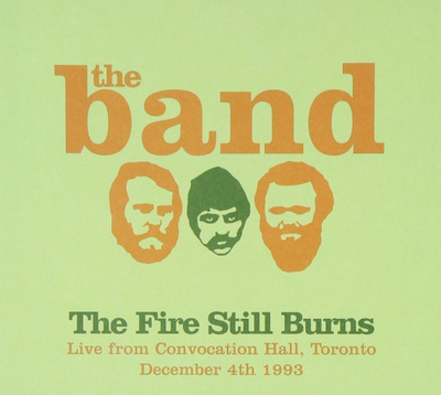 THE BAND: The Fire Still Burns Live 1993 -cd (uusi/muoveissa
