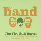 THE BAND: The Fire Still Burns Live 1993 -cd (uusi/muoveissa - pikkukuva 1