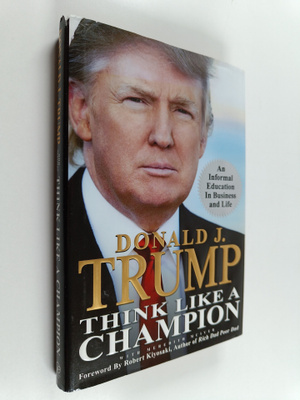 Donald Trump : Think Like a Champion : An Informal Educat...