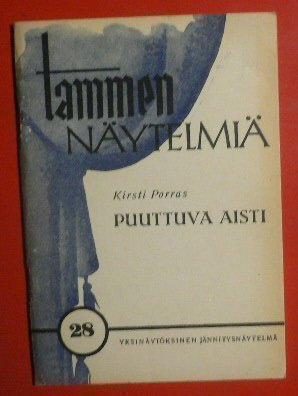 Näytelmä - K. Porras : Puuttuva aisti  Rikoskirjallisuutta