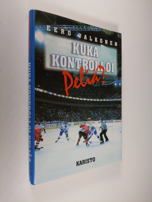 Eero Valkonen : Kuka kontrolloi peliä