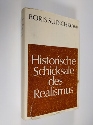 Boris Sutschkow : Historische Schicksale des Realismus : ...