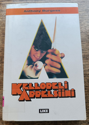 Anthony Burgess: Kellopeli appelsiini [KIRJASTON POISTO]