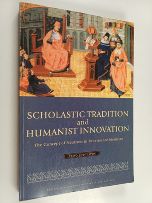 Timo Joutsivuo : Scholastic Tradition and Humanist Innova...