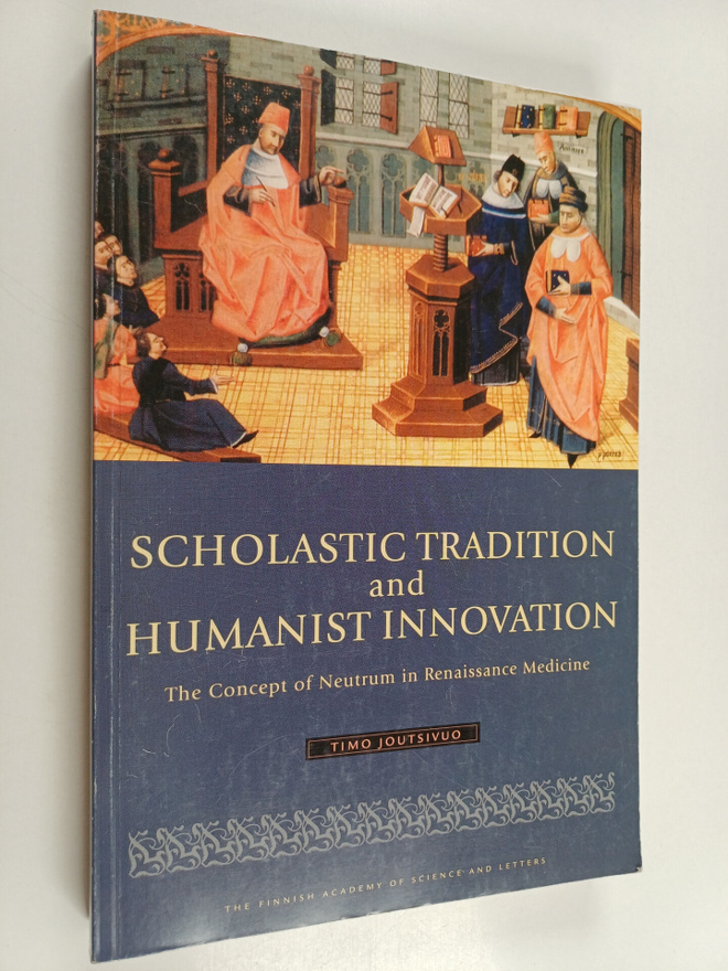 Timo Joutsivuo : Scholastic Tradition and Humanist Innova...