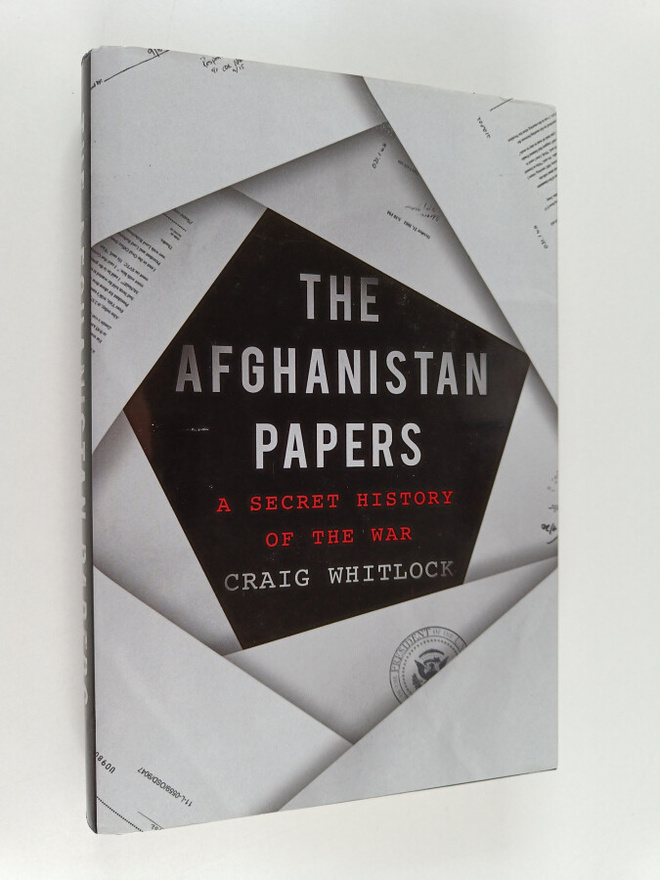 Craig Whitlock : The Afghanistan papers : a secret histor...