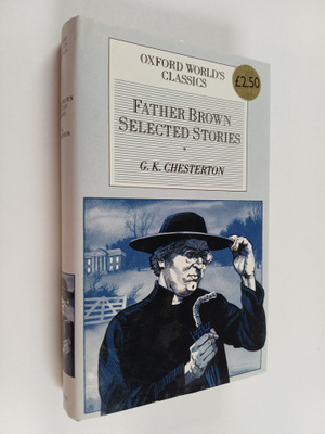 Gilbert Keith Chesterton : Father Brown - Selected Stories