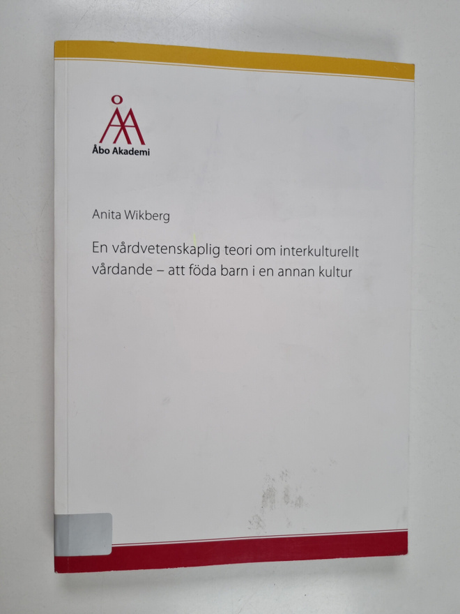 Anita Wikberg : En vårdvetenskaplig teori om interkulture...
