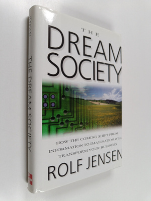 Rolf Jensen : The dream society : how the coming shift fr...
