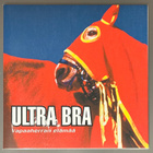 Ultra Bra: Vapaaherran elämää - LP, uusi - pikkukuva 1