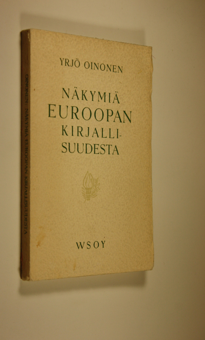Yrjö Oinonen : Näkymiä Euroopan kirjallisuudesta : esseitä