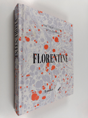 Emiko Davies : Florentine : The true cuisine of Florence