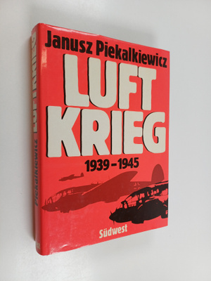 Janusz Piekalkiewicz : Luftkrieg 1939-1945