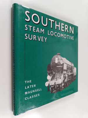 Southern Steam Locomotive Survey - The Later Maunsell Cla...