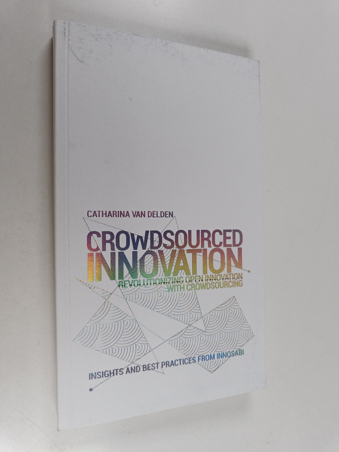 Catharina van Delden : Crowdsourced Innovation - Revoluti...